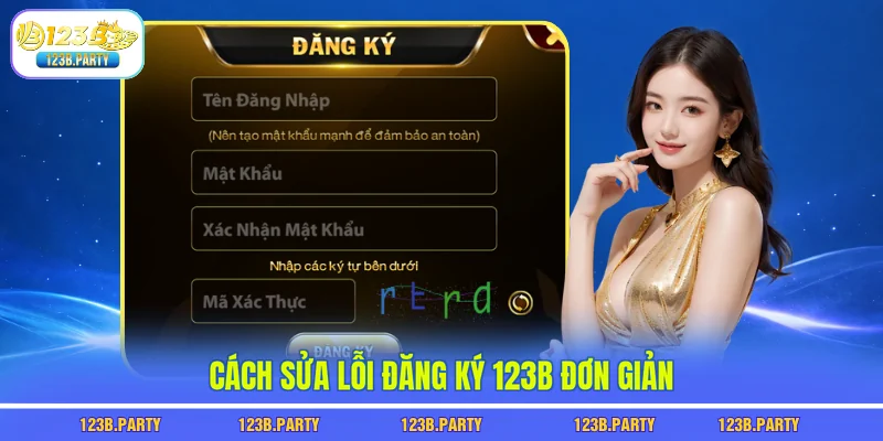 Cách sửa lỗi đăng ký 123B đơn giản