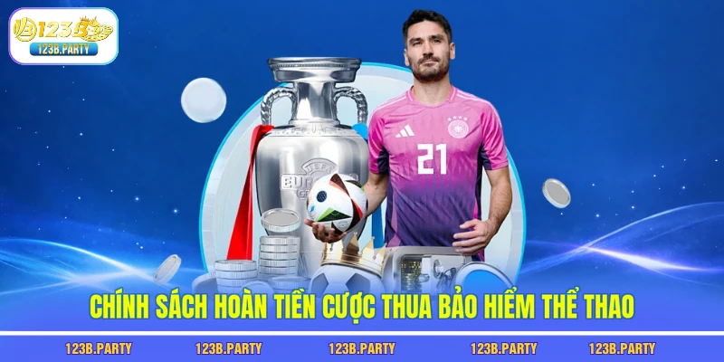 Chính sách hoàn tiền cược thua bảo hiểm thể thao