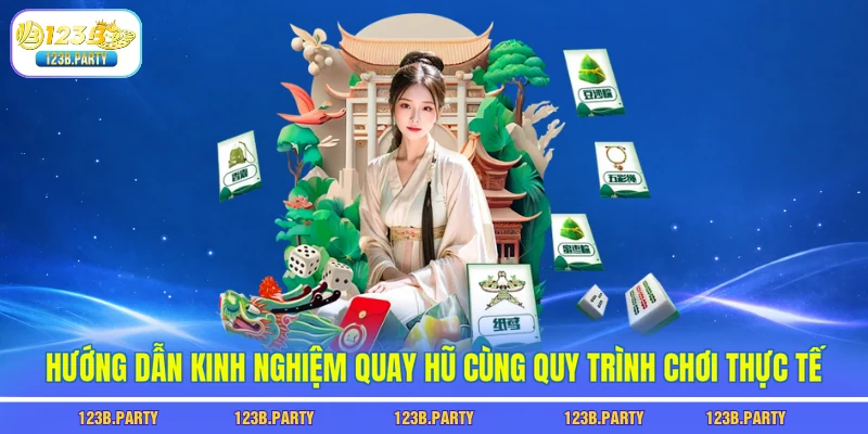 Hướng dẫn kinh nghiệm quay hũ cùng quy trình chơi thực tế