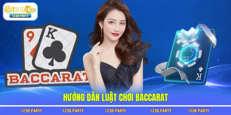 Hướng dẫn luật chơi Baccarat